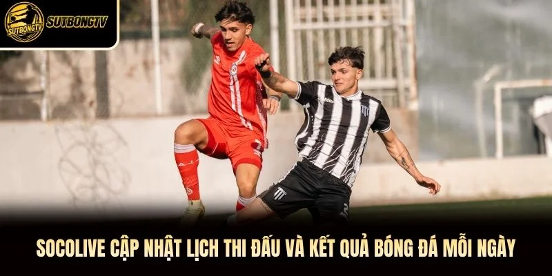 Socolive cập nhật lịch thi đấu và kết quả bóng đá mỗi ngày Socolive cập nhật lịch thi đấu và kết quả bóng đá mỗi ngày